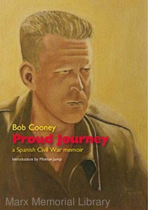 Proud Journey by Bob Cooney - a Spanish Civil War Memoir