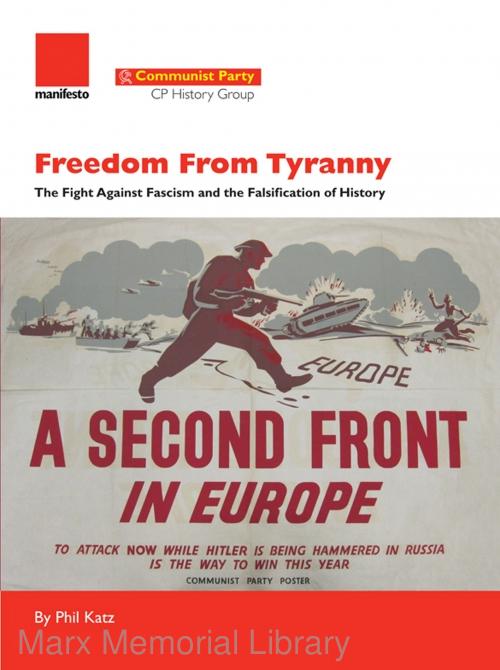 Freedom from Tyranny: The Fight against Fascism and the Falsification of History