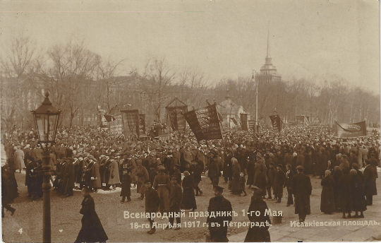 8. The People’s Holiday 1st May, 18th April 1917 in Isaac’s Square, Petrograd